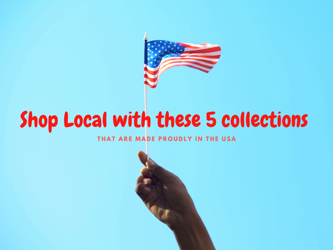 Shop local with these 5 collections that are made proudly in the USA